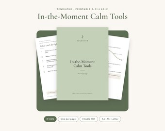 May include: A set of printable and fillable documents titled In-the-Moment Calm Tools by Tendhour. The central document is sage green with dark text, flanked by two white pages featuring lists and diagrams. Includes 8 tools, one per page.