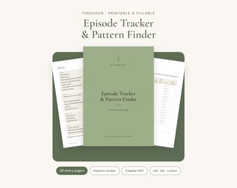 May include: A printable and fillable Episode Tracker & Pattern Finder document set. The cover is sage green with dark text. Two interior pages are visible, featuring structured entry fields and tables for tracking data. Includes 30 entry pages.