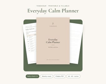 May include: A printable and fillable Everyday Calm Planner with a beige cover featuring the text Tendhour, Everyday Calm Planner, and Small habits, smaller days. Includes a daily check-in page and a lined page, with labels for Daily check-in, Weekly reset, Fillable PDF, and A4, A5, Letter.