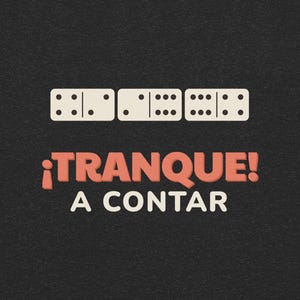 May include: A graphic design featuring three off-white dominoes with black pips arranged horizontally. Below the dominoes, the text reads ¡TRANQUE! in bold coral letters, followed by the white text A CONTAR on a dark gray textured background.