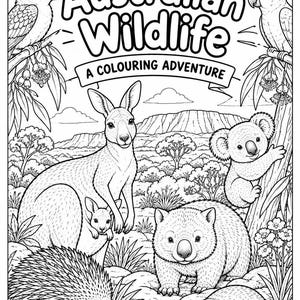 May include: A black and white coloring book cover titled Australian Wildlife A Colouring Adventure featuring line art of a kangaroo with a joey, a koala, a wombat, an echidna, a platypus, and a cockatoo in an Australian landscape.
