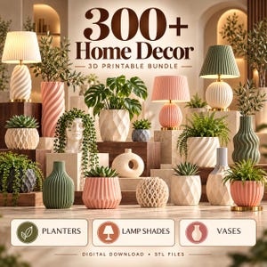 300+ Home Decor STL Bundle, 3D Printable Vases, Planters & Lampshades, Modern Decor Files, Digital Download