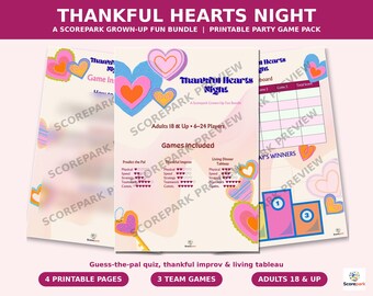 May include: A printable party game pack titled Thankful Hearts Night featuring three pages with heart illustrations in pink, blue, and orange. The text includes Games Included, Predict the Pal, Thankful Improv, and Living Dinner Tableau for 6-24 players.