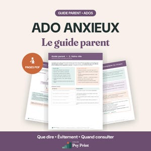 Peut inclure: Un guide numérique pour parents intitulé ADO ANXIEUX Le guide parent, présentant trois pages de texte en français. Le document inclut des sections sur les rôles, des phrases utiles et des conseils pour soutenir les adolescents anxieux, avec un badge 4 PAGES PDF.