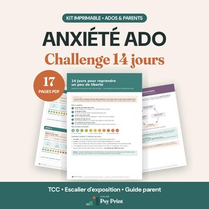 May include: A 17-page printable PDF kit titled Anxiété Ado Challenge 14 jours, featuring structured worksheets for teens and parents. The documents include daily anxiety tracking scales, behavioral checklists, and educational diagrams in French.