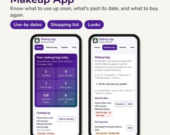 Könnte beinhalten: Zwei Smartphones zeigen die Benutzeroberfläche der Makeup App. Die Bildschirme zeigen ein Dashboard mit Kategorien wie Use-by dates, Shopping list und Looks, das Make-up-Artikel, Verfallsdaten und Ausgaben verfolgt.