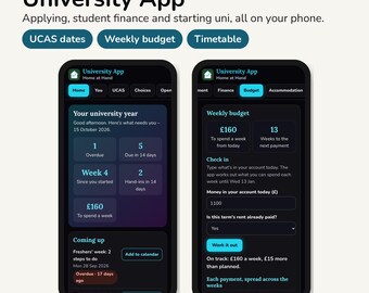 Könnte beinhalten: Zwei Smartphones zeigen die Benutzeroberfläche der University App im Dark Mode. Die Bildschirme zeigen Funktionen wie wöchentliches Budget, UCAS-Termine und Stundenpläne. Der Text umfasst University App, Home at Hand und Finanzdaten für Studierende.