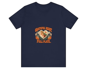 Unisex Thanksgiving Tee - Grateful Heart, Full Plate