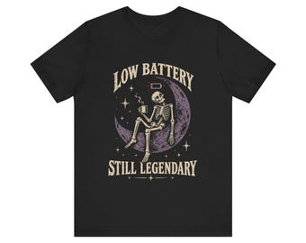 Skeleton Coffee T-Shirt, Low Battery Still Legendary, Unisex Fit