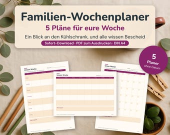 May include: A set of printable weekly and monthly planners in A4 size, featuring the German text Familien-Wochenplaner, 5 Pläne für eure Woche, Ein Blick an den Kühlschrank, und alle wissen Bescheid, Sofort-Download, PDF zum Ausdrucken, DIN A4, 5 Planer ohne Datum.