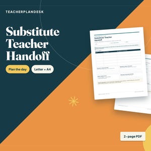 May include: A digital document titled Substitute Teacher Handoff with two pages visible. The design features a dark teal and orange background with white text including Teacherplandesk, Plan the day, Letter + A4, and 2-page PDF.