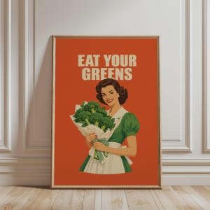 Eat Your Greens Poster Retro Housewife Wall Art Kitchen Print