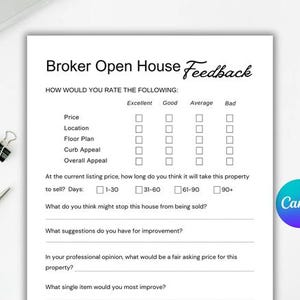 May include: A white Broker Open House Feedback form with black text. The document includes a rating section for price, location, floor plan, curb appeal, and overall appeal, plus questions regarding property sale time, improvements, and pricing.