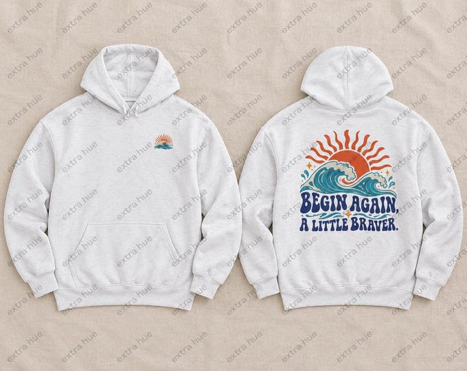 Begin Again A Little Braver Wave Hoodie