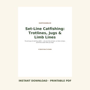 Puede incluir: Un documento informativo blanco titulado Set-Line Catfishing: Trotlines, Jugs & Limb Lines. El texto incluye el subtítulo The old ways of catching catfish y A Quick How-To Guide. El documento está etiquetado como un PDF imprimible de descarga.