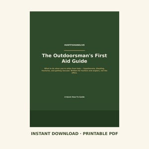 Puede incluir: Un documento digital de color verde oscuro titulado The Outdoorsman's First Aid Guide de HUNTFISHANDLIVE. Incluye texto sobre cómo tratar la hipotermia, hemorragias y fracturas para cazadores y pescadores, etiquetado como una guía rápida de descarga.