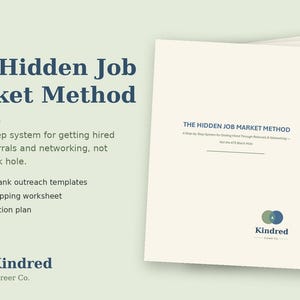 May include: A stack of white documents titled The Hidden Job Market Method, featuring a step-by-step system for referrals and networking. The text includes fill-in-the-blank templates, a network mapping worksheet, and a 30-day action plan.