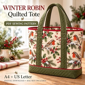 May include: A quilted tote bag featuring a cream background with a pattern of robins, holly berries, and pine branches. The bag has olive green quilted handles and a base, with red piping trim. Text reads: WINTER ROBIN Quilted Tote PDF SEWING PATTERN A4 + US Letter DIGITAL DOWNLOAD BAG NOT INCLUDED.