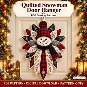 May include: A quilted snowman door hanger PDF sewing pattern featuring a snowman with a red and black buffalo plaid hat and scarf, surrounded by petal-like fabric segments in black, white, and red plaid with snowflake and berry prints.