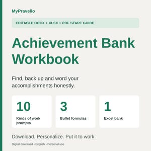 May include: A digital Achievement Bank Workbook by MyPravello featuring editable DOCX, XLSX, and PDF files. The document includes 10 work prompts, 3 bullet formulas, and 1 Excel bank to help find, back up, and word accomplishments honestly.
