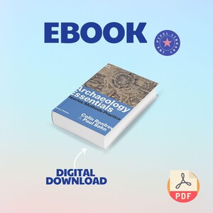 Archaeology essentials theories, methods practice 2018