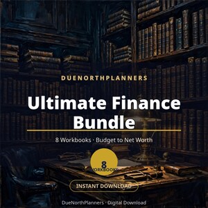 May include: A digital product graphic titled Ultimate Finance Bundle by DueNorthPlanners, featuring a dark library background with bookshelves and a desk. The text reads 8 Workbooks, Budget to Net Worth, and Instant Download.