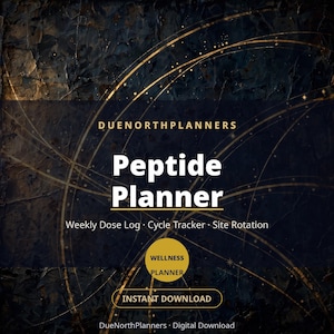 May include: A digital Peptide Planner by DUENORTHPLANNERS featuring a dark, textured background with gold curved lines. Text includes Peptide Planner, Weekly Dose Log, Cycle Tracker, Site Rotation, Wellness Planner, and Instant Download.