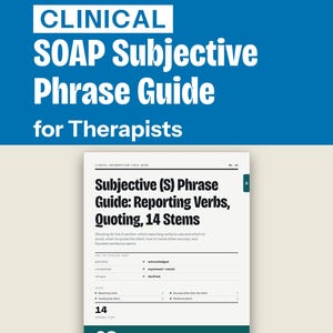 Subjective Section Phrase Guide for SOAP Notes | Reporting Verbs, Client Quotes, 14 Stems | Printable PDF