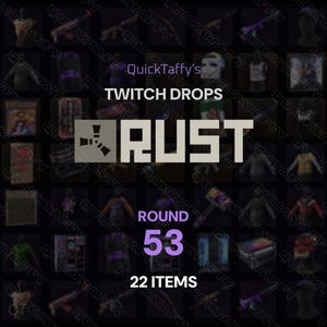 Puede incluir: Una pantalla gráfica digital con el texto QuickTaffy's TWITCH DROPS RUST ROUND 53 22 ITEMS. El fondo consiste en una cuadrícula de varios objetos de juego, incluyendo ropa, armas y herramientas, todo superpuesto con una marca de agua.