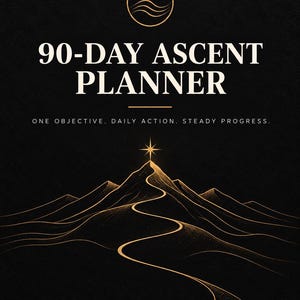 May include: A black planner cover titled 90-DAY ASCENT PLANNER in white text. Below, the text reads ONE OBJECTIVE. DAILY ACTION. STEADY PROGRESS. A gold line drawing of a mountain with a path leading to a star at the peak. Bottom text reads VALSTENOR EARNED IN THE ASCENT.