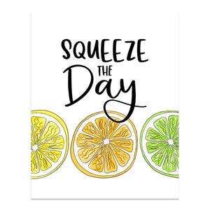 Squeeze the Day - Art Print | impression d’art de cuisine, impression d’art de fruits, dictons de cuisine, art alimentaire, dictons alimentaires drôles, dictons alimentaires amusants