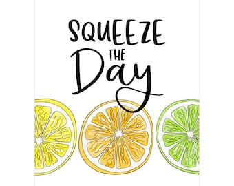 Squeeze the Day - Art Print | kitchen art print, fruit art print, kitchen sayings, food art, funny food sayings, fun food sayings