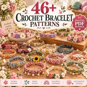 May include: A digital PDF bundle featuring 46+ crochet bracelet patterns. The image displays various handmade bracelets with floral designs, beads, and colourful yarn, including sunflower, rose, and daisy motifs, arranged on a wooden surface.