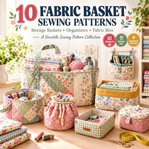 May include: A collection of 10 fabric basket sewing patterns featuring various quilted storage baskets, organizers, and fabric bins with floral and gingham prints. The image displays multiple finished projects, including a large basket, a drawstring pouch, and rectangular bins, alongside sewing supplies like thread, scissors, and a yellow measuring tape.