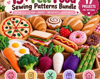 15+ Felt Food Sewing Patterns PDF Bundle | Pretend Play Kitchen, Bakery Food, Pizza, Donuts, Vegetables & Grocery Store Toys