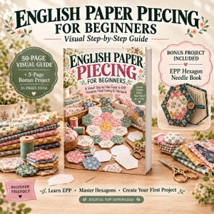 Op de afbeelding: Een digitale PDF-gids getiteld English Paper Piecing for Beginners, met een visuele stap-voor-stap handleiding, 55 pagina's in totaal en een bonusproject voor een zeshoekig naaldenboekje. De cover toont stoffen zeshoeken en bloemmotieven.