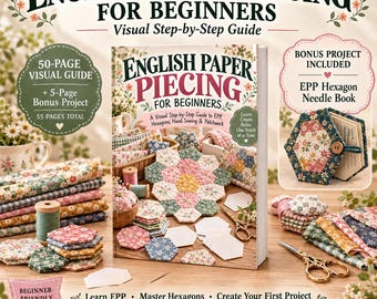 English Paper Piecing for Beginners | EPP Guide, Hexagon Quilting, Hand Sewing, Patchwork PDF + Bonus EPP Project