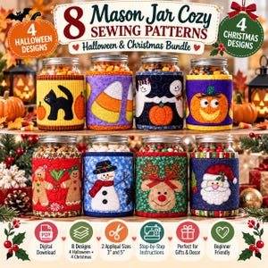 May include: A digital sewing pattern bundle for 8 mason jar cozies, featuring 4 Halloween designs with cats, candy corn, ghosts, and pumpkins, and 4 Christmas designs with gingerbread, snowmen, reindeer, and Santa Claus, all in fabric.