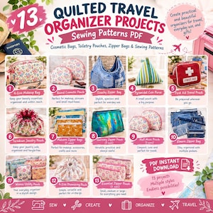 May include: A digital guide titled 13 Quilted Travel Organizer Projects Sewing Patterns PDF, featuring thirteen numbered images of various fabric bags, pouches, and cases including floral, denim, striped, and first aid designs.
