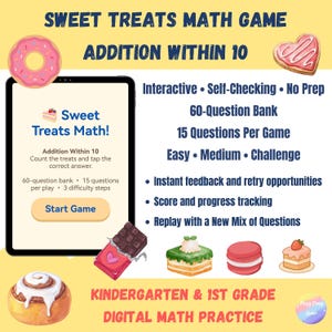 May include: A digital Sweet Treats Math game for kindergarten and 1st grade featuring addition within 10. The screen displays a 60-question bank, 15 questions per game, and 3 difficulty levels. Graphics include a donut, heart cookie, chocolate bar, cake, macaron, and cinnamon roll.