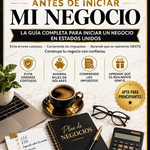 May include: A business guide titled TODO LO QUE ME HUBIERA GUSTADO SABER ANTES DE INICIAR MI NEGOCIO featuring a laptop, a cup of coffee, a notebook labelled Plan de NEGOCIOS, a pen, a calculator, and glasses on a white marble surface.