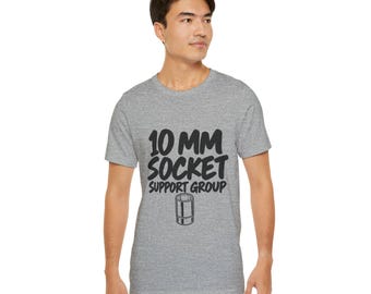 10mm Socket Support Group T-Shirt | Mechanic Tool Humor
