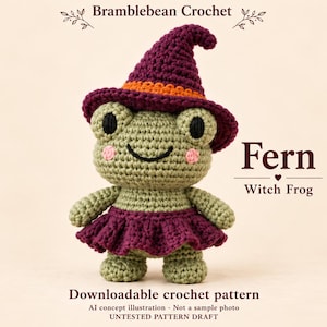 May include: A light green crocheted frog doll wearing a purple witch hat with an orange band and a matching purple skirt. The frog has black eyes and pink cheeks. Text reads: Bramblebean Crochet, Fern Witch Frog, Downloadable crochet pattern, AI concept illustration - Not a sample photo, UNTESTED PATTERN DRAFT.