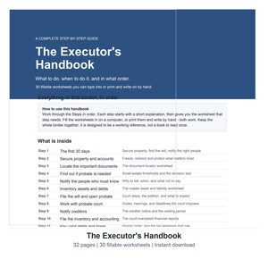 May include: The Executor's Handbook is a guide featuring 30 fillable worksheets. The cover displays the title, a subtitle about what to do and when, and a section detailing the contents from Step 1 to Step 11, including tasks like securing property.