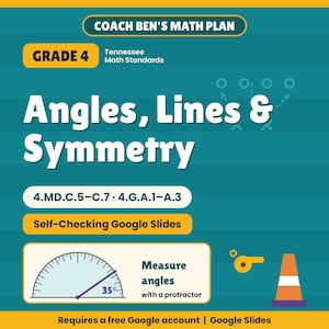May include: A teal educational graphic titled Coach Ben's Math Plan Grade 4 Tennessee Math Standards Angles, Lines & Symmetry. It features a protractor showing a 35-degree angle, a whistle, and a traffic cone icon with text about Google Slides.