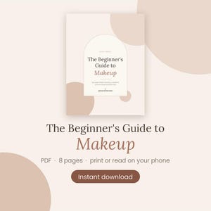 Op de afbeelding: Een digitaal document getiteld The Beginner's Guide to Makeup, met een beige en crèmekleurig palet met cirkelvormige patronen. De tekst bevat de titel, 8 pagina's, PDF-formaat en de tekst Instant download op een donkerbruine knop.