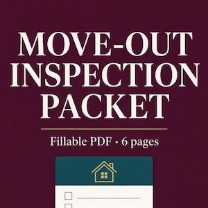 May include: A digital document titled MOVE-OUT INSPECTION PACKET in white serif font on a dark maroon background. Below the title, the text reads Fillable PDF 6 pages. A partial view of a checklist form with a house icon is visible at the bottom.