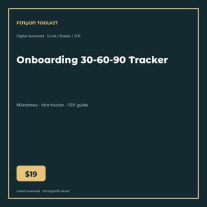 Pode incluir: Um documento digital verde-azulado escuro intitulado Pinyon Toolkit Onboarding 30-60-90 Tracker. O texto inclui Digital download, Excel, Sheets, PDF, Milestones, Hire tracker, PDF guide e $19. Possui uma borda dourada fina em fundo escuro.
