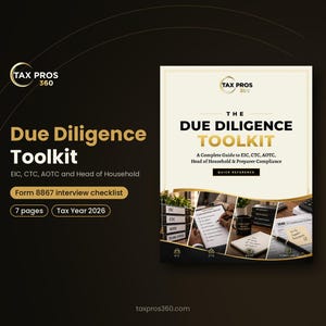 May include: The Tax Pros 360 Due Diligence Toolkit is a 7-page guide for tax year 2026, featuring a Form 8867 interview checklist. The cover displays the title, a logo, and a collage of office scenes including binders, documents, and pens.