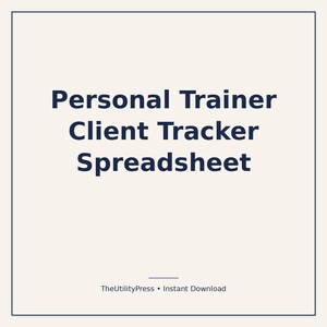 May include: A square digital graphic with a cream background and a thin dark blue border. The text in dark blue reads Personal Trainer Client Tracker Spreadsheet. At the bottom, smaller text reads TheUtilityPress • Instant Download.